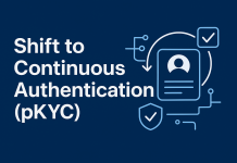 Shift to Continuous Authentication (pKYC) Shift to Continuous Authentication (pKYC)