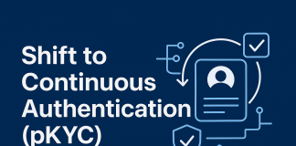 Shift to Continuous Authentication (pKYC) Shift to Continuous Authentication (pKYC)