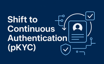 Shift to Continuous Authentication (pKYC) Shift to Continuous Authentication (pKYC)